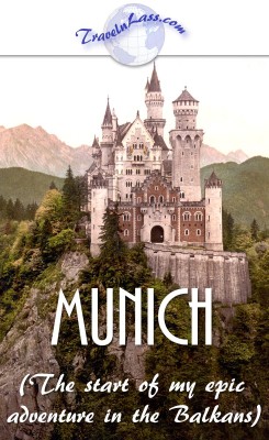 Neuschwanstein Castle, Munich, Germany: the launch-pad for my epic adventure in the Balkans