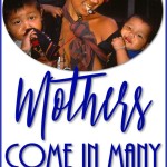 PI-Mothers-Come-In-Many-Flavors-Mothers-Day (Random Photo Memory: Mothers Come in Many Flavors)