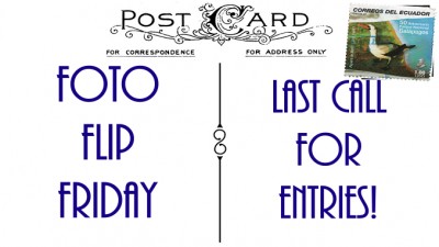 PostcardBackLastCallSlider (Foto Flip Friday:  Follow Your Dreams (Last Call for Entries!))