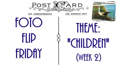 FFFChildrenWeek2Slider (Foto Flip Friday –  September Theme:  “Children of the World” (Week 2))