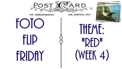 FFF-RED-WEEK4Slider (Foto Flip Friday –  June Theme:  “Red” (Week 1))