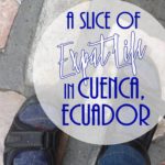 pi-a-slice-of-expat-life-in-cuenca-ecuador (A Slice of Expat Life in Cuenca, Ecuador)