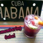 RememberingCuba (I’m Drunk on Cuba!)