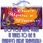 Once-Upon-a-Time-Do-You-Have-What-It-Takes-To-Be-a-Happy-Indie-Traveler-PI (Once Upon a Time… Do You Have What It Takes To Be a (happy) Indie Traveler?)