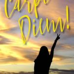 carpe-diem (Taking My Own (Travel) Advice)