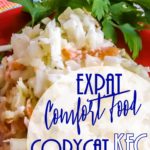 Expat Comfort Food: Copycat KFC Coleslaw (Expat Comfort Food: Copycat KFC Coleslaw)